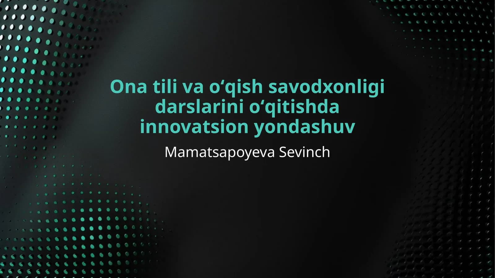 Ona tili va oʻqish savodxonligi darslarini oʻqitishda innovatsion yondashuv