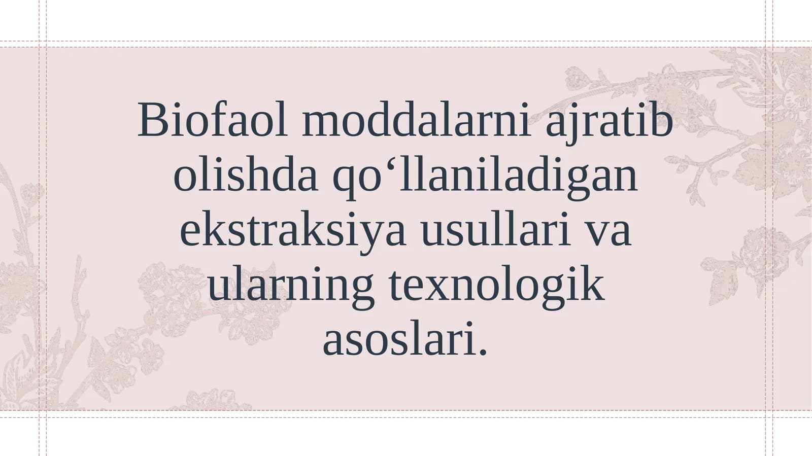 Biofaol moddalarni ajratib olishda qo‘llaniladigan ekstraksiya usullari va ularning texnologik asoslari.