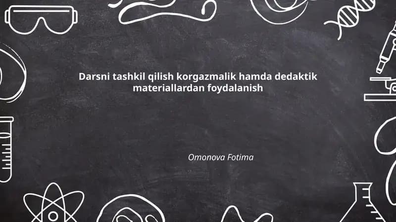 Darsni tashkil qilish korgazmalik hamda dedaktik materiallardan foydalanish