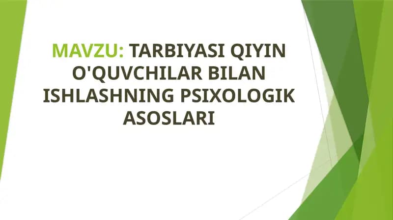 TARBIYASI QIYIN O'QUVCHILAR BILAN ISHLASHNING PSIXOLOGIK ASOSLARI