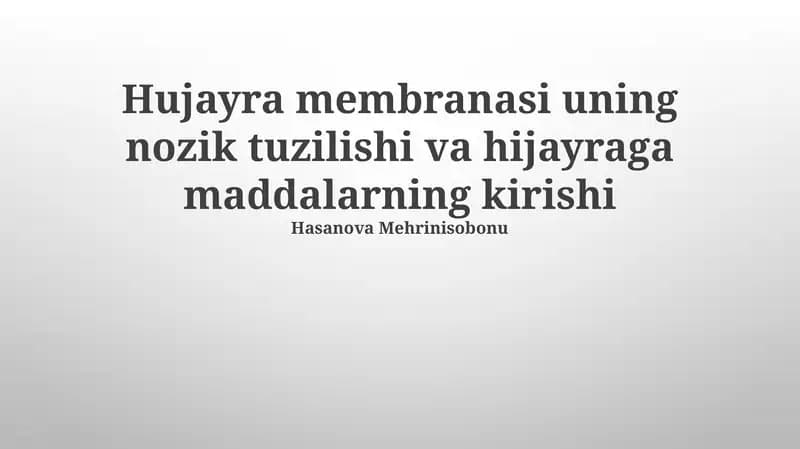 Hujayra membranasi uning nozik tuzilishi va hijayraga maddalarning kirishi