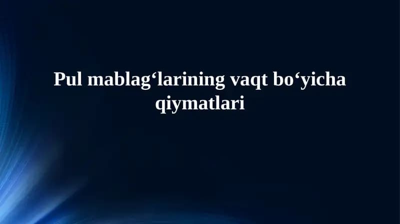 Pul mablag'larining vaqt bo'yicha qiymatlari