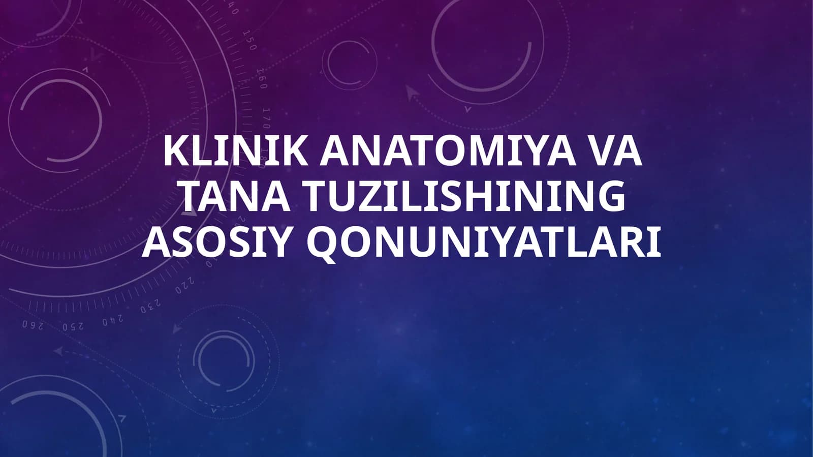 Klinik anatomiya va tana tuzilishining asosiy qonuniyatlari