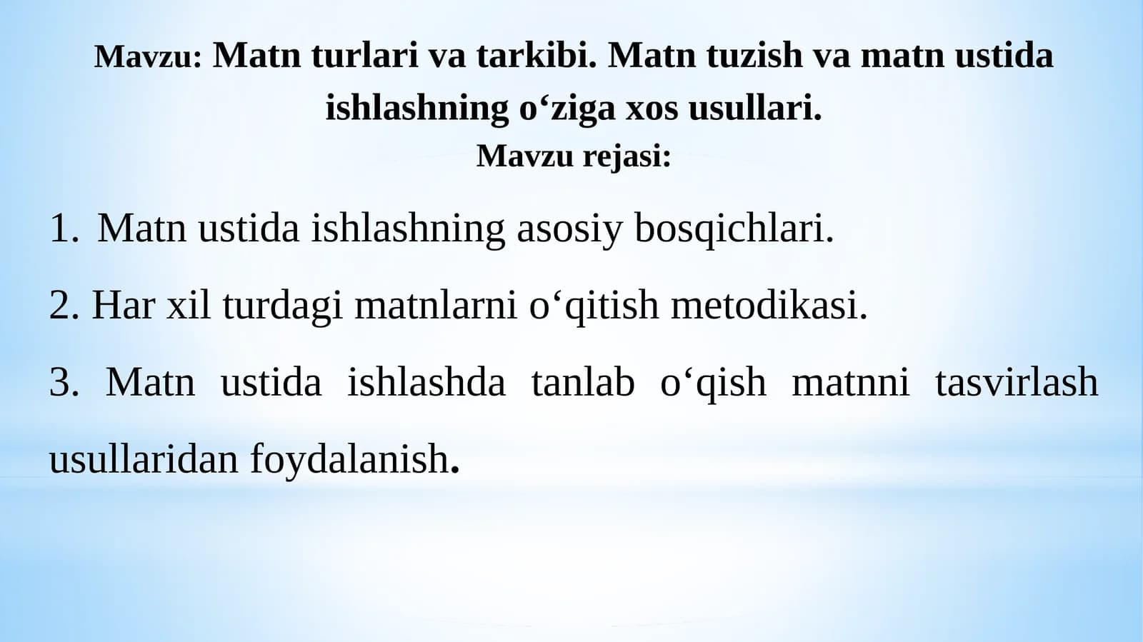 Matn turlari va tarkibi. Matn tuzish va matn ustida ishlashning oʻziga xos usullari