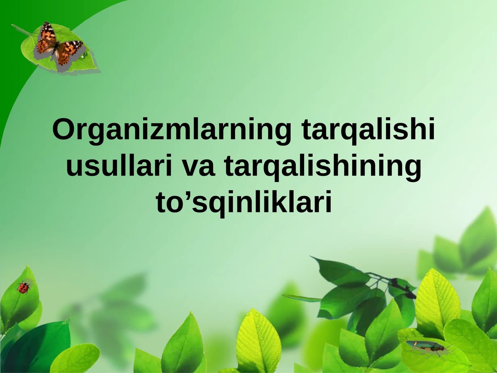 Organizmlarning tarqalishi usullari va tarqalishining to'sqinliklari