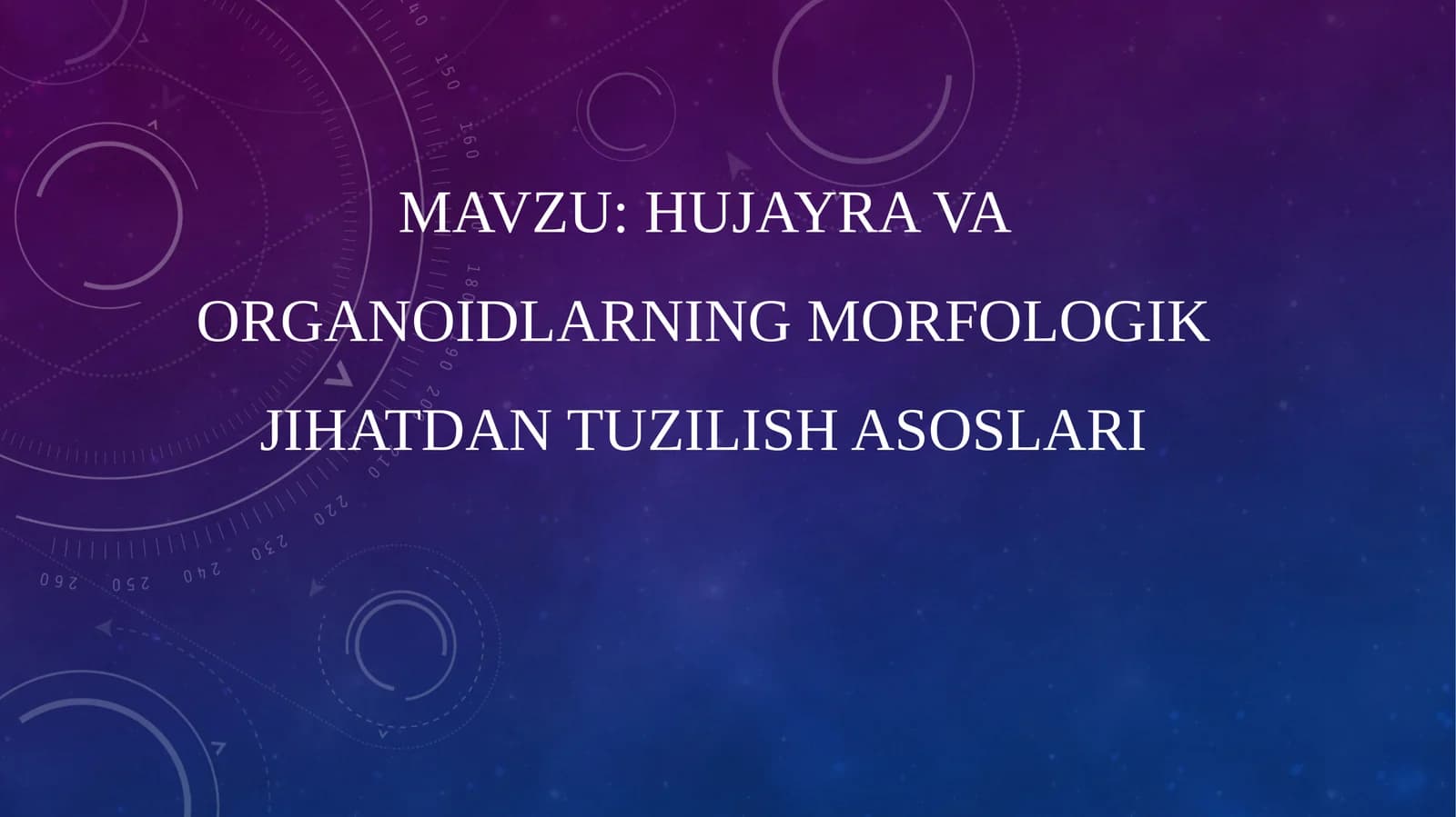 Hujayra va organoidlarning morfologik jihatdan tuzilish asoslari