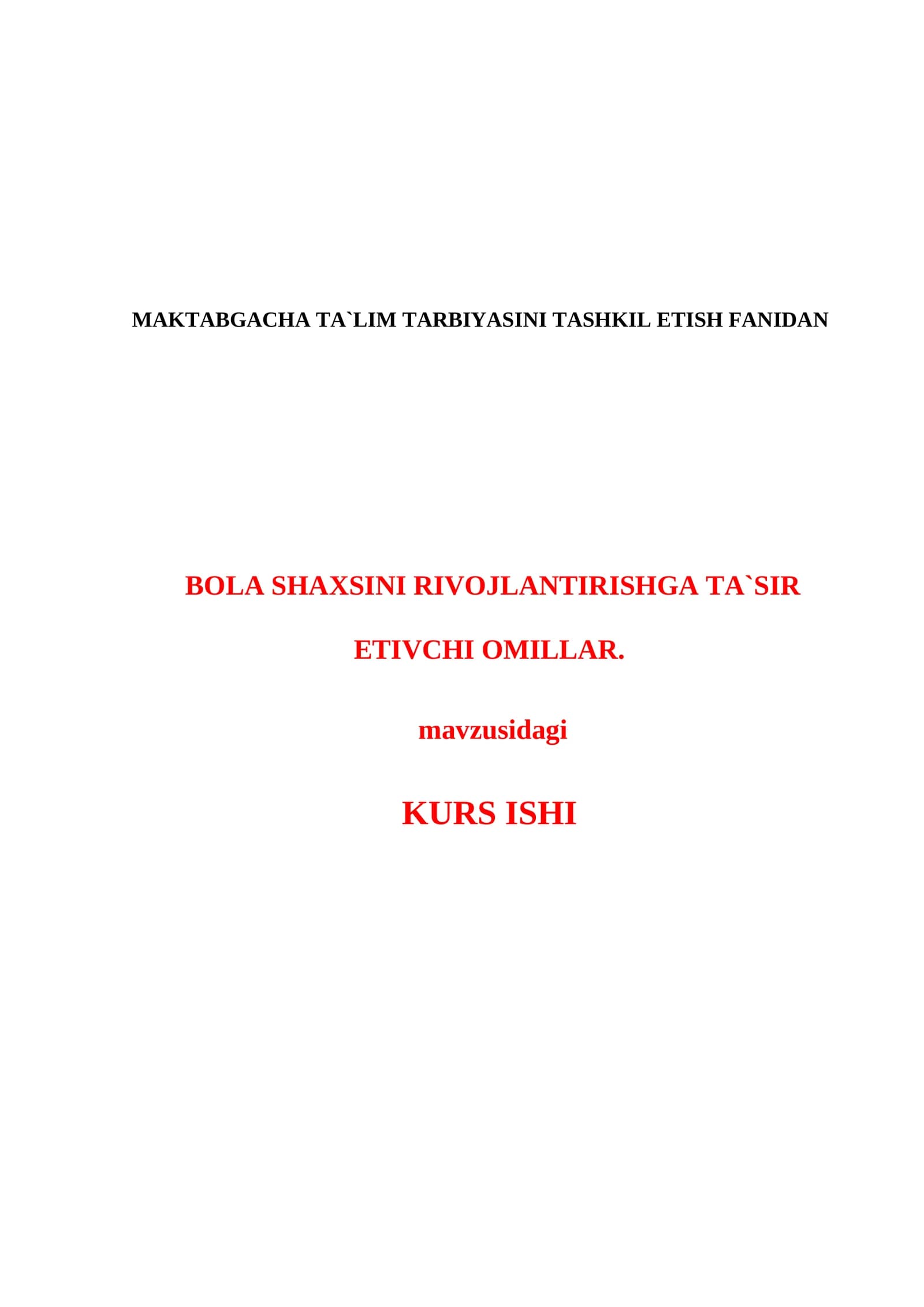 BOLA SHAXSINI RIVOJLANTIRISHGA TA`SIR ETIVCHI OMILLAR.  mavzusidagi  KURS ISHI