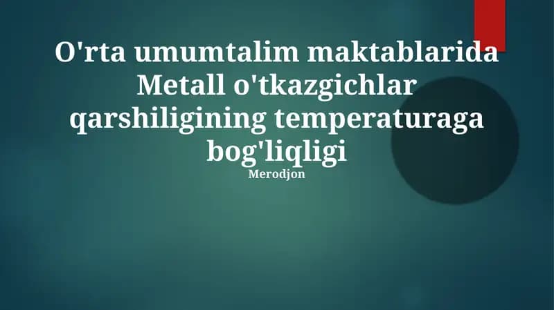 Metall o'tkazgichlar qarshiligining temperaturaga bog'liqligi