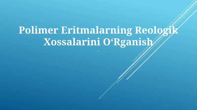 Polimer Eritmalarning Reologik Xossalarini OʻRganish