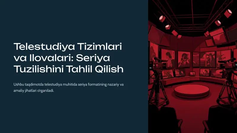 Telestudiya Tizimlari va Ilovalari: Seriya Tuzilishini Tahlil Qilish