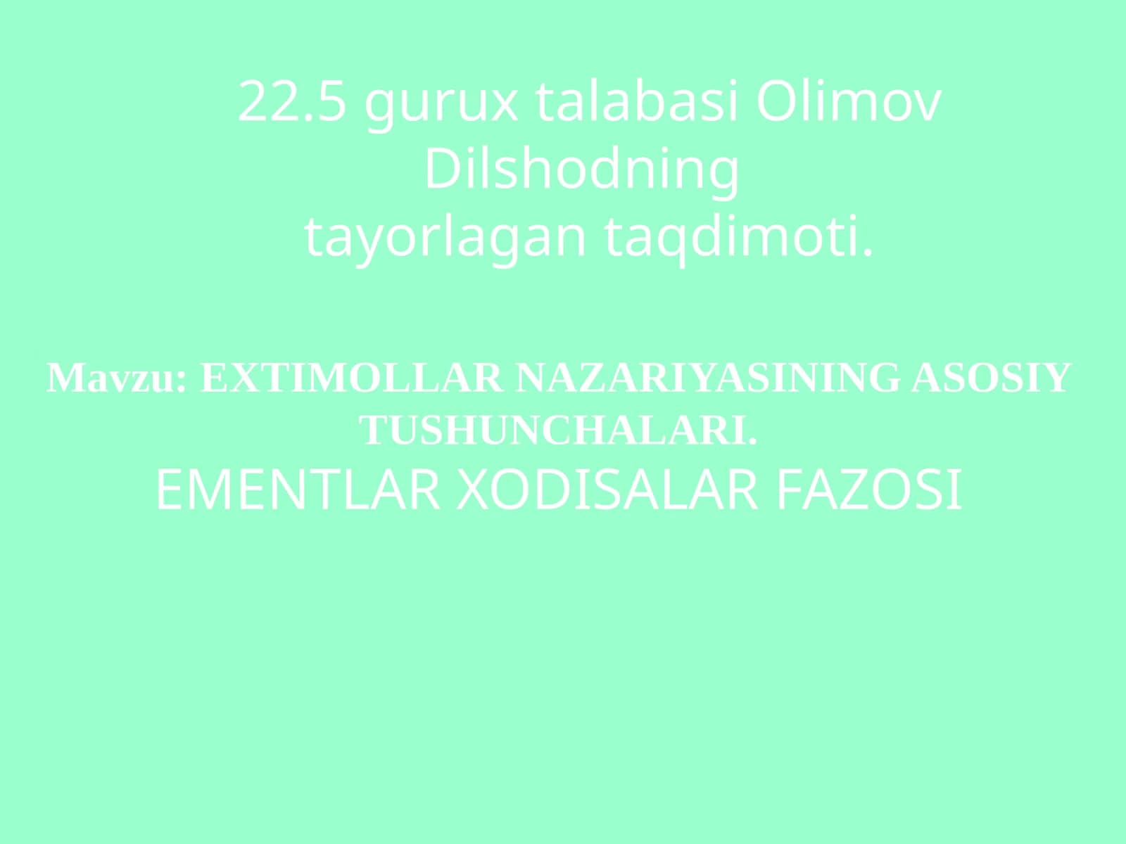 EXTIMOLLAR NAZARIYASINING ASOSIY TUSHUNCHALARI. EMENTLAR XODISALAR FAZOSI
