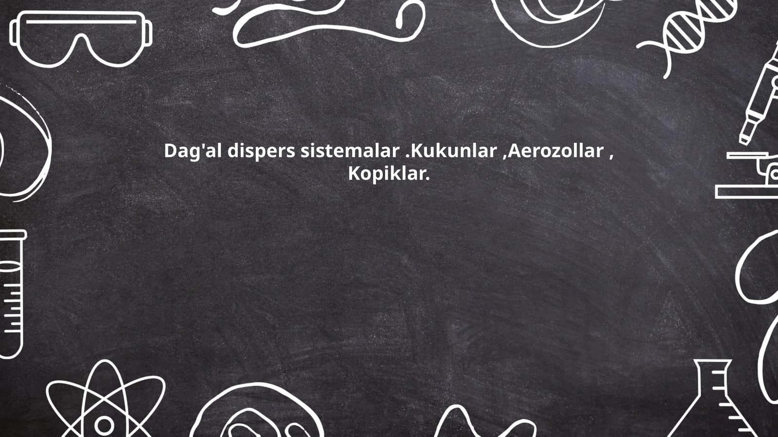 Dag'al dispers sistemalar.Kukunlar,Aerozollar, Kopiklar