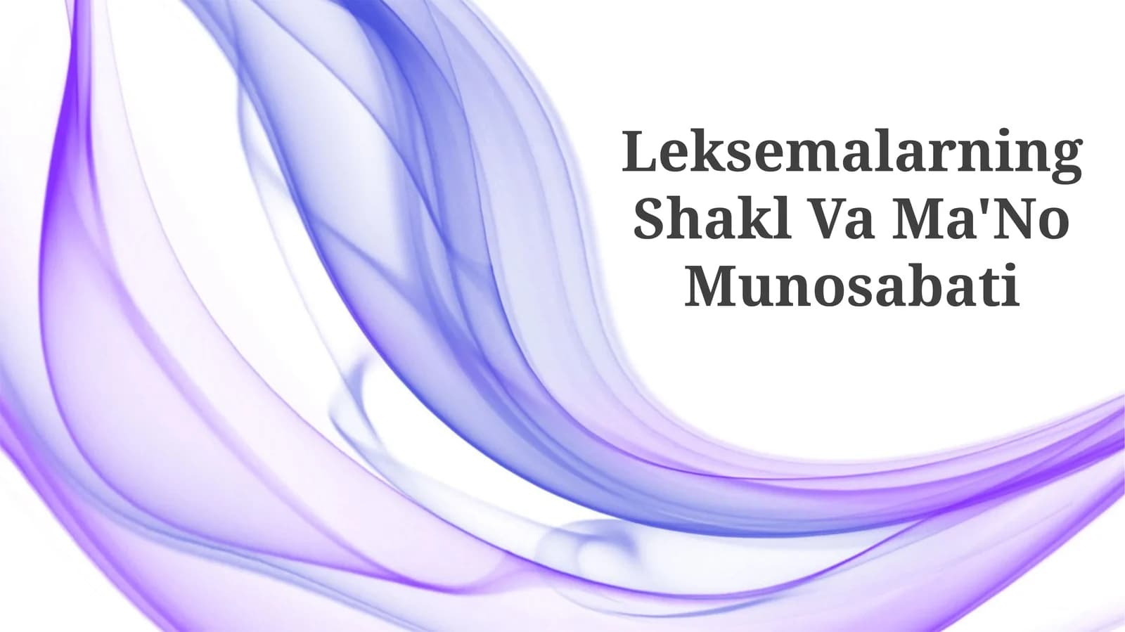 Leksemalarning Shakl Va Ma'No Munosabati