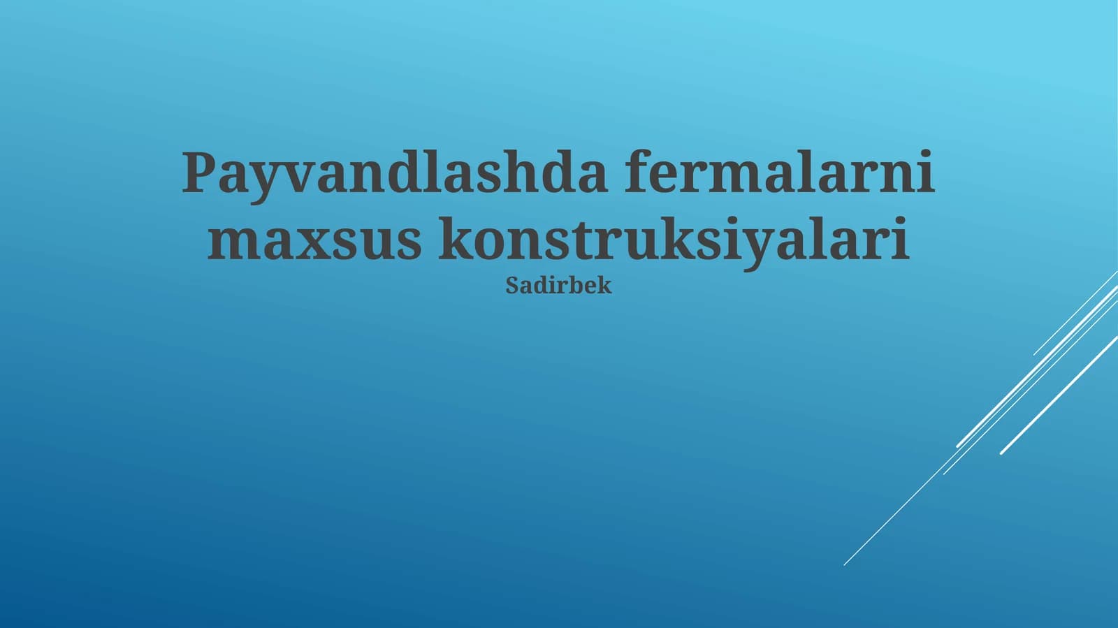 Payvandlashda fermalarni maxsus konstruksiyalari