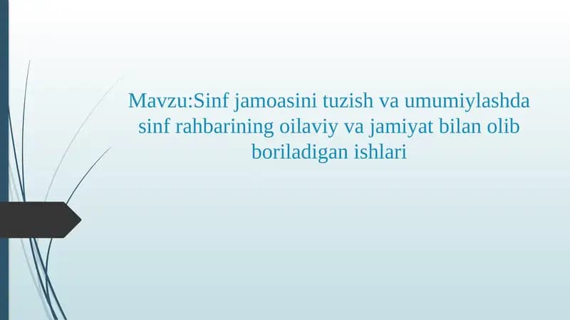 Sinf jamoasini tuzish va umumiylashda sinf rahbarining oilaviy va jamiyat bilan olib boriladigan ish