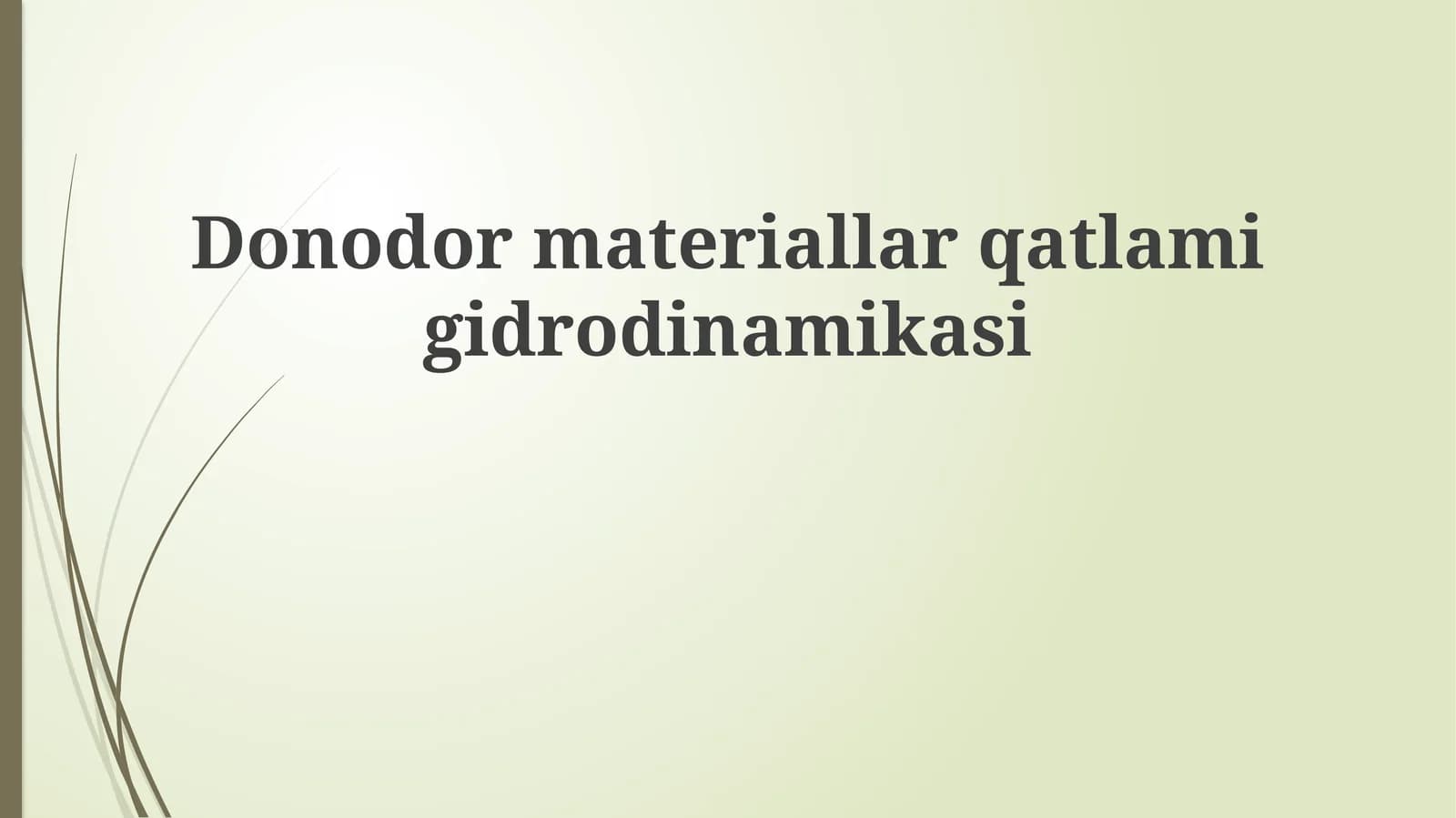 Donor Material Qatlami Gidrodinamikasining Modellashtirilishi