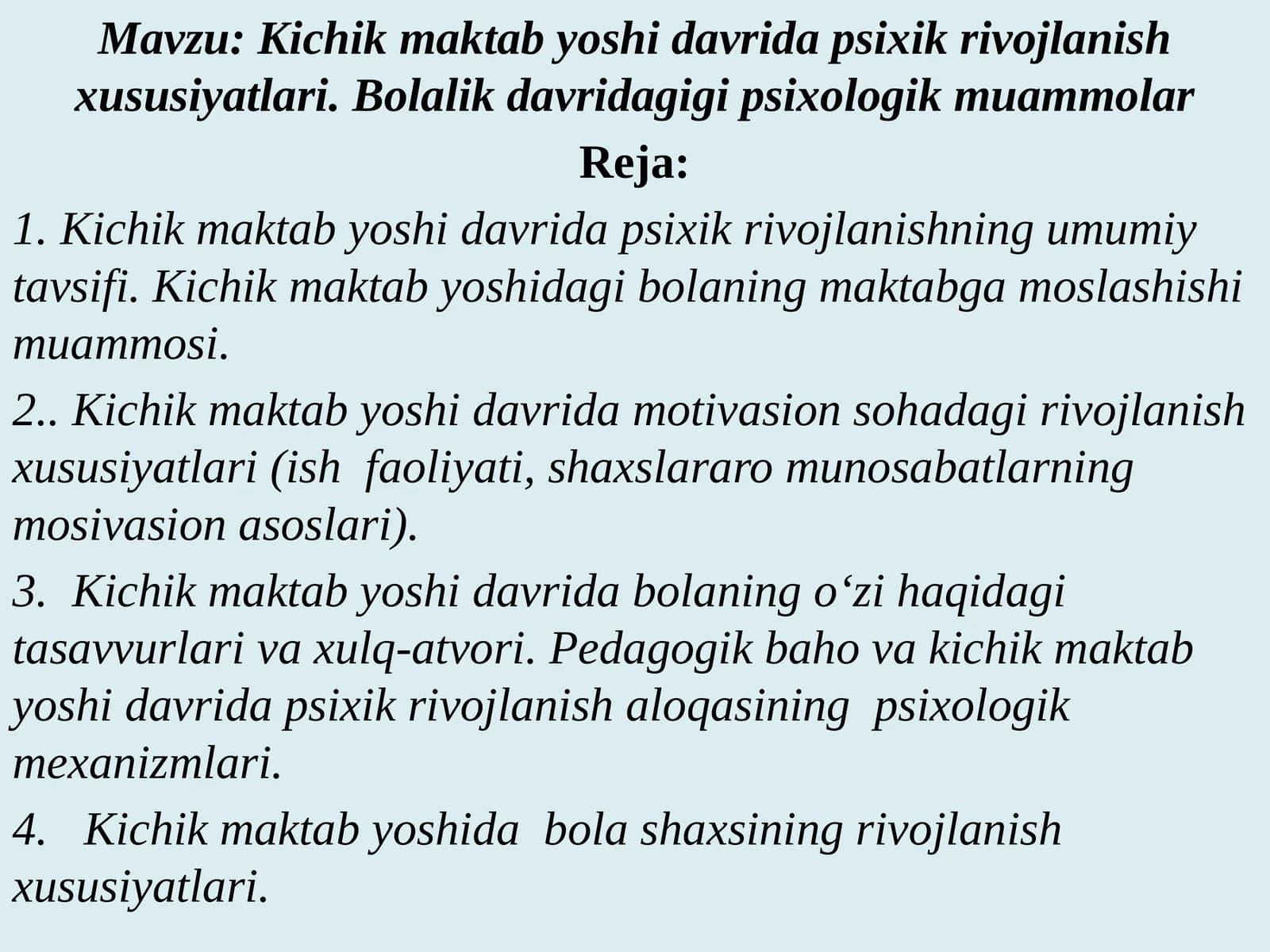 Kichik maktab yoshi davrida psixik rivojlanish xususiyatlari.Bolalikdavridagigipsixologikmuammolar