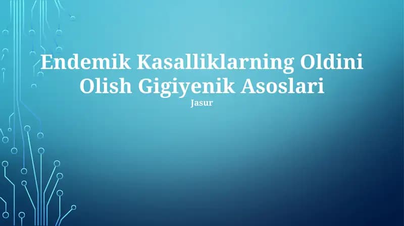 Endemik Kasalliklarning Oldini Olish Gigiyenik Asoslari