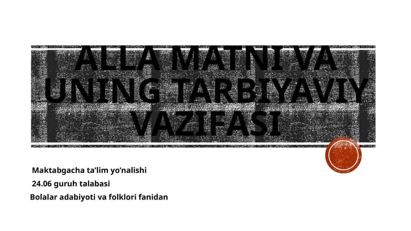 Taqdimot Mavzu: Alla matni va uning tarbiyaviy vazifasi
