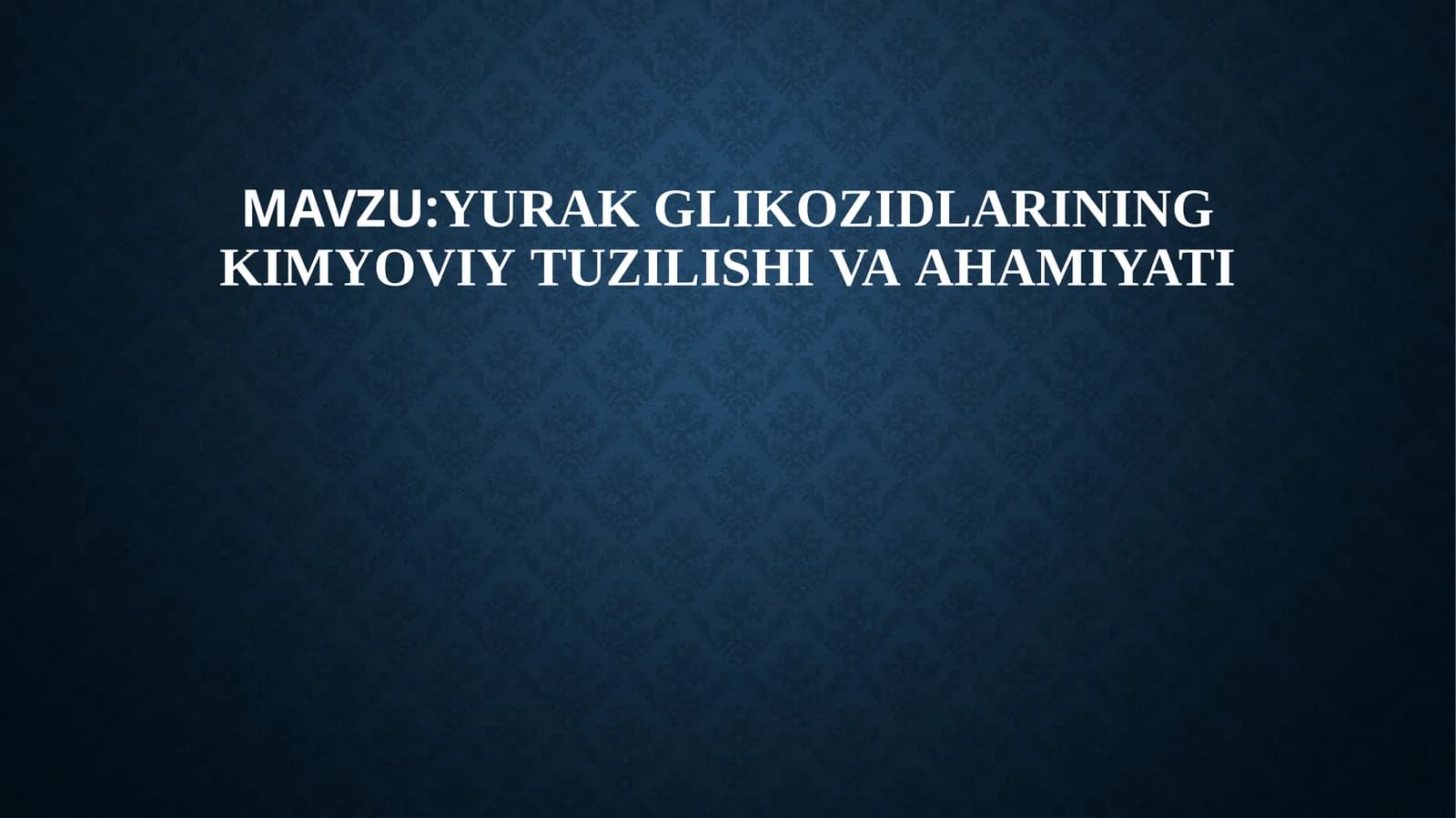 Yurak glikozidlarining kimyoviy tuzilishi va ahamiyati