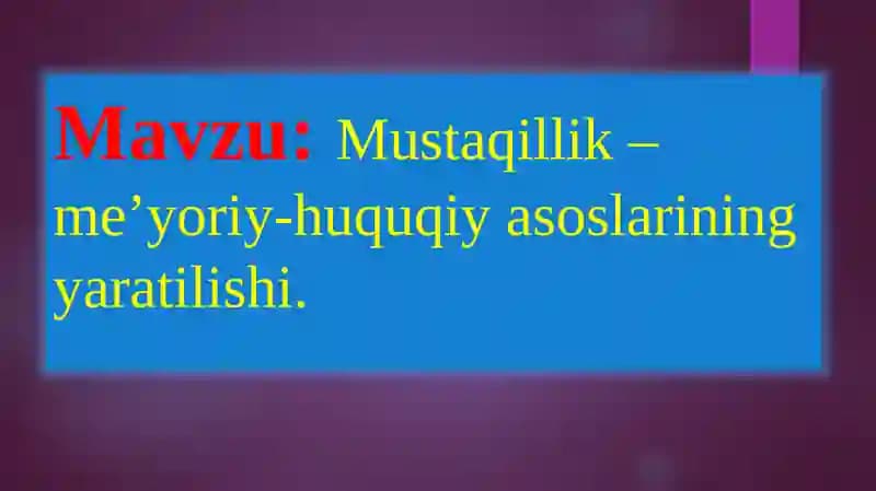 Mustaqillik – me’yoriy-huquqiy asoslariningyaratilishi