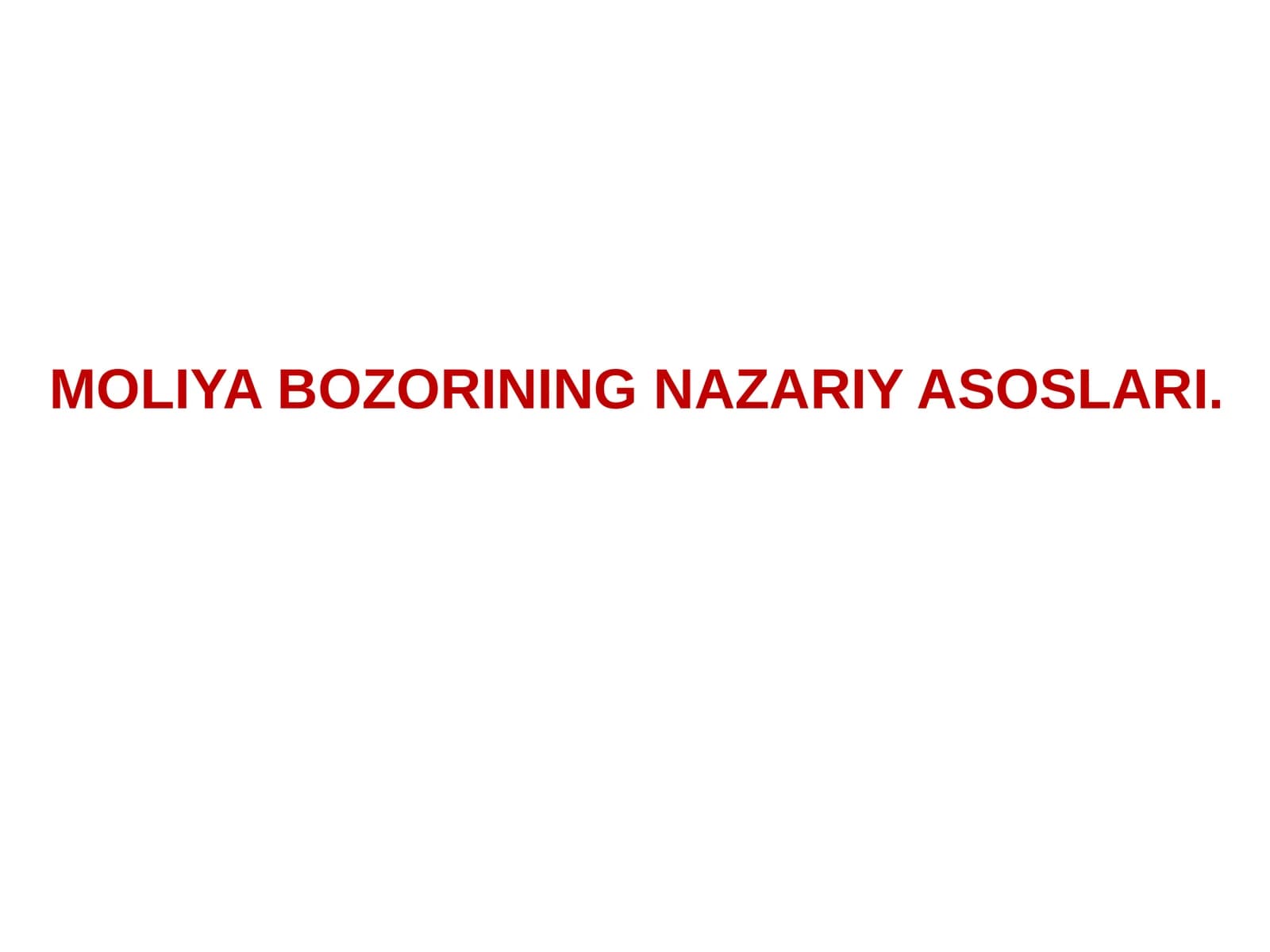 MOLIYABOZORINING NAZARIY ASOSLARI
