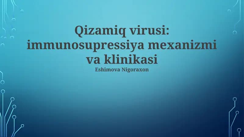Qizamiq virusi: immunosupressiya mexanizmi va klinikasi