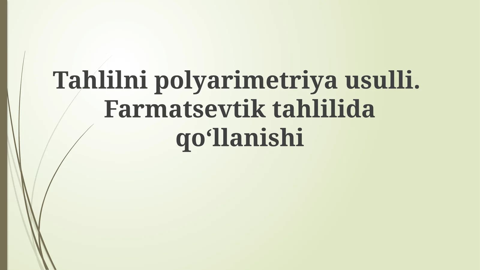 Tahlilnipolyarimetriyausulli.Farmatsevtiktahlilidaqoʻllanishi