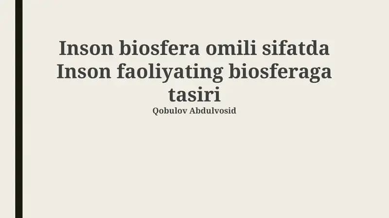 Inson biosfera omili sifatda Inson faoliyating biosferaga tasiri