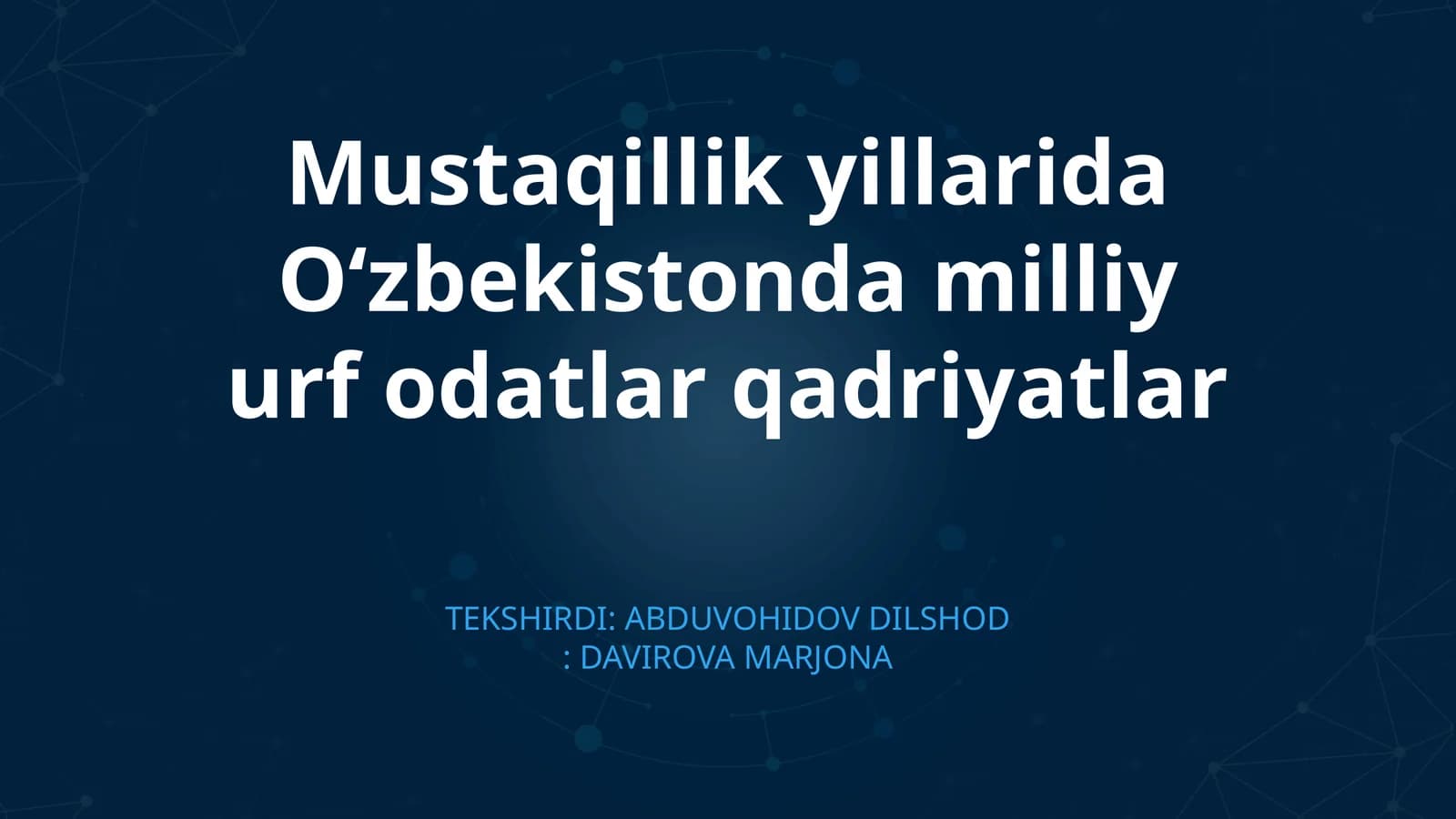 Mustaqillik yillarida Oʻzbekistonda milliy urf odatlar qadriyatlar