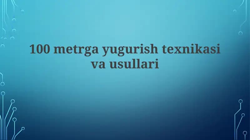 100metrga yugurish texnikasi va usullari
