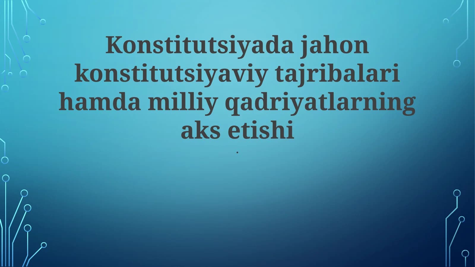 Konstitutsiyalarning global va milliy qadriyatlar muvozanati