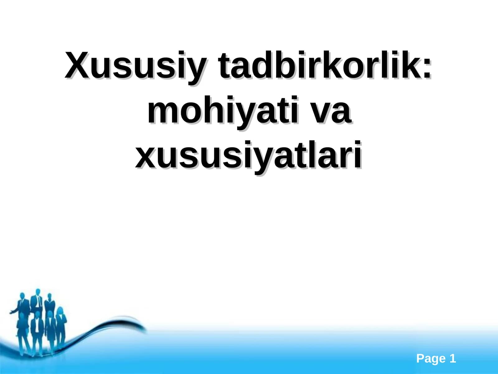 Xususiy tadbirkorlik: mohiyati va xususiyatlari