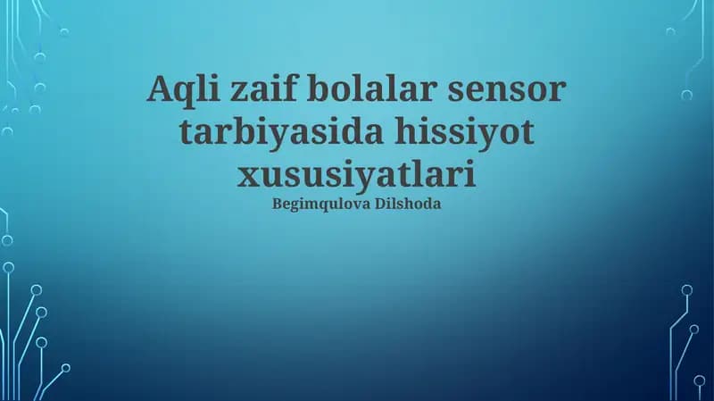 Aqli zaif bolalar sensor tarbiyasida hissiyot xususiyatlari