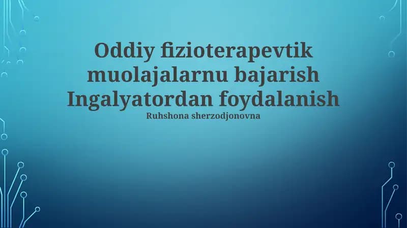 Oddiy fizioterapevtik muolajalarnu bajarish Ingalyatordan foydalanish