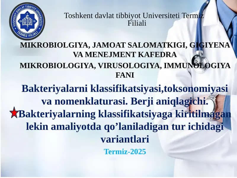 Bakteriyalarni klassifikatsiyasi,toksonomiyasi va nomenklaturasi. Berji aniqlagichi. Bakteriyalarning klassifikatsiyaga kiritilmagan lekin amaliyotda qo’laniladigan tur ichidagi variantlari