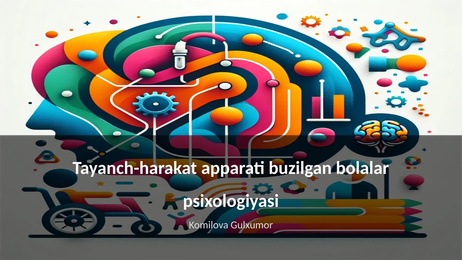 Tayanch-harakat apparati buzilgan bolalar psixologiyasi