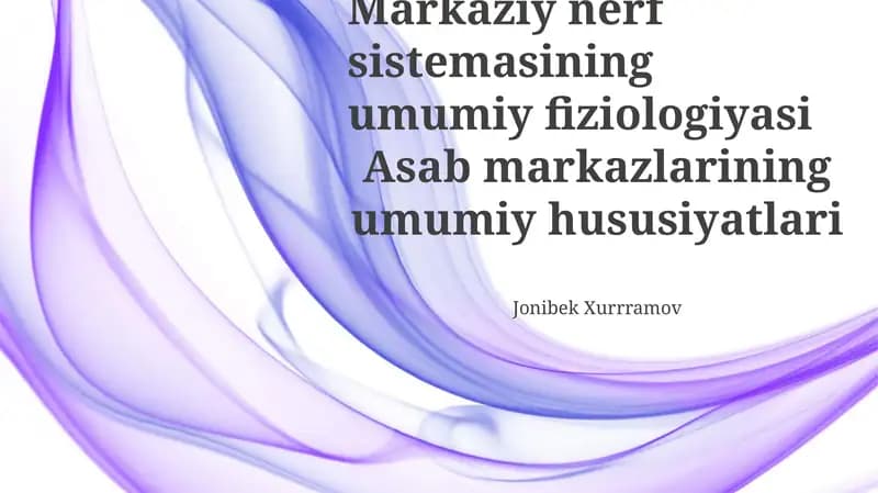 Nerv markazlarining umumiy fiziologiyasi va xususiyatlari