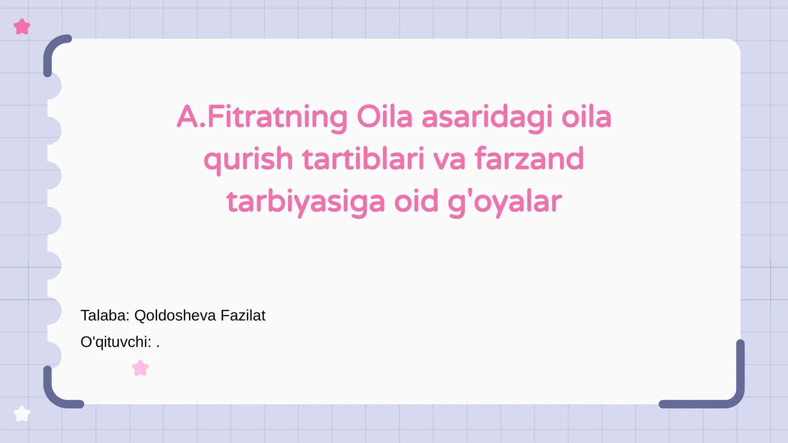 A.Fitratning Oila asaridagi oila qurish tartiblari va farzand tarbiyasiga oid g'oyalar