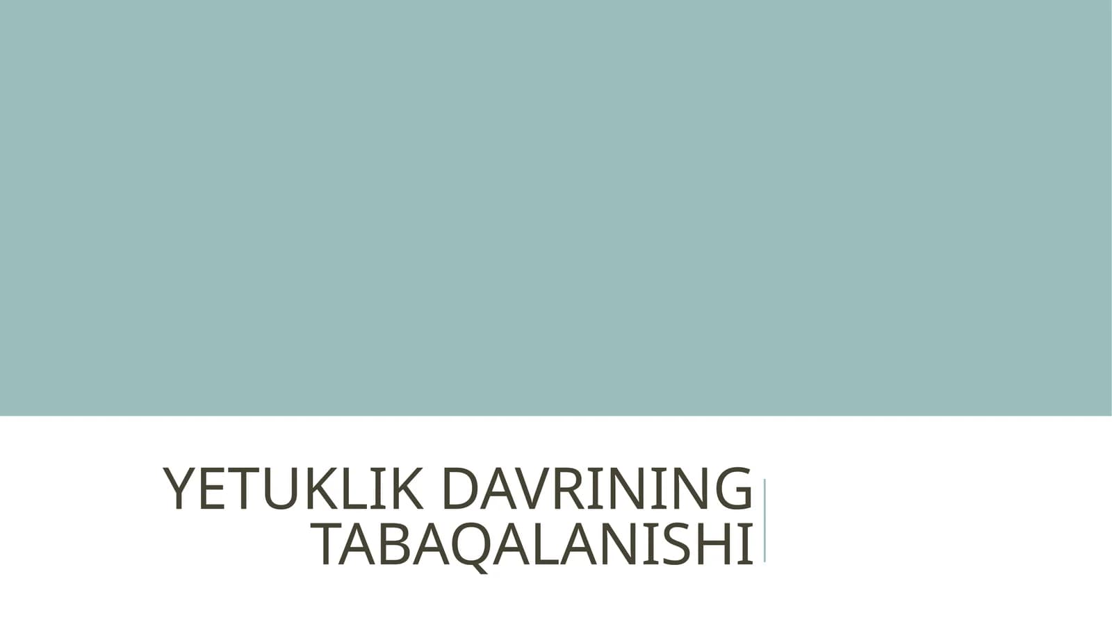YETUKLIK DAVRINING TABAQALANISHI