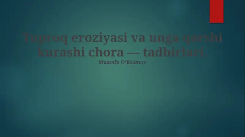 Tuproq Eroziyasi va unga qarshi kurashi chora — tadbirlari