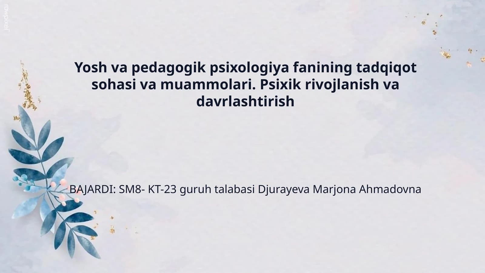 Yosh va pedagogik psixologiya fanining tadqiqot sohasi va muammolari. Psixik rivojlanish va davrlashtirish