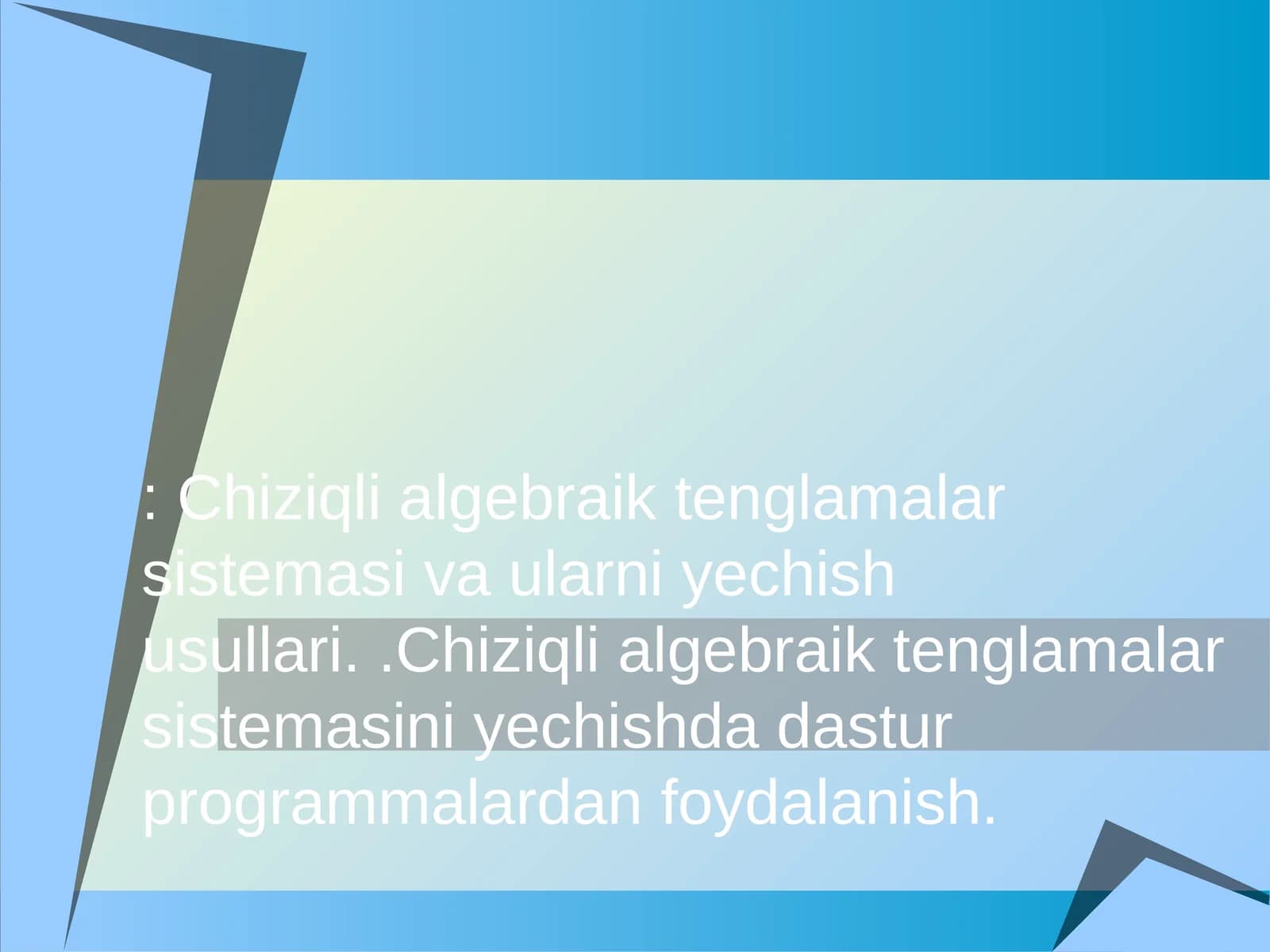 CHIZIQLI TENGLAMALAR SISTEMASINI YECHISH