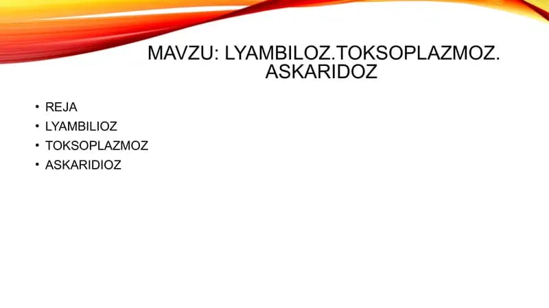 LYAMBILOZ, TOKSOPLAZMOZ, ASKARIDOZ