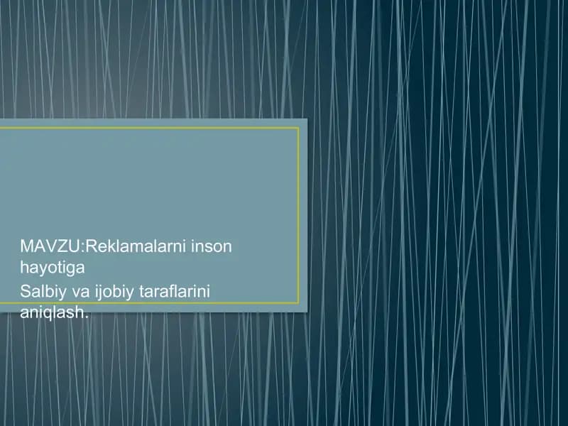 Adabiyot fanidan "reklamalarni inson hayotiga salbiy va ijobiy taraflarini aniqlash" mavzusida loyih