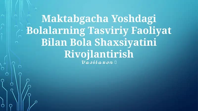 Maktabgacha Yoshdagi Bolalarning Tasviriy Faoliyat Bilan Bola Shaxsiyatini Rivojlantirish