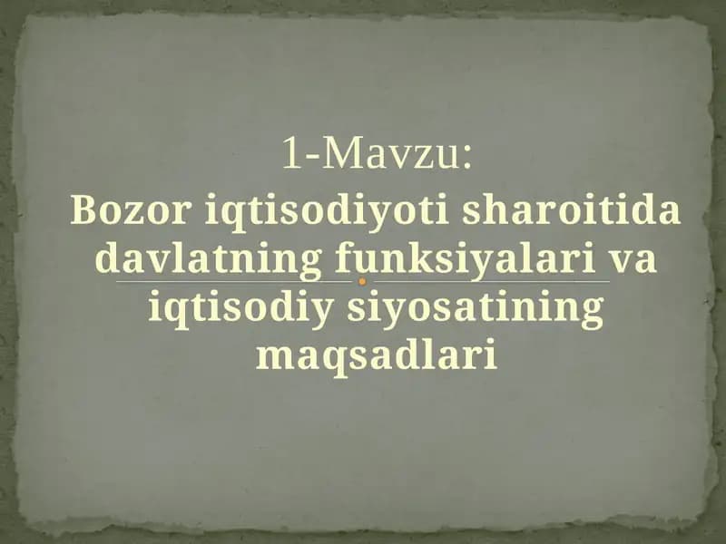 Bozoriqtisodiyoti sharoitida davlatning funksiyalari va iqtisodiy siyosatining maqsadlari