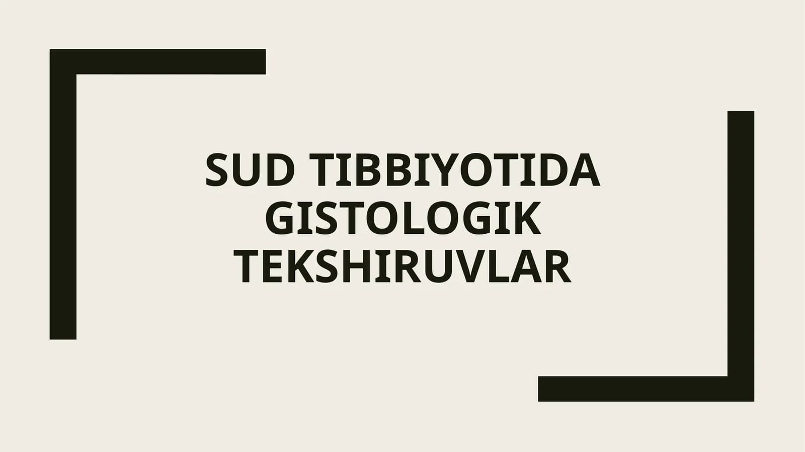 Sud tibbiyotida gistologik tekshiruvlar