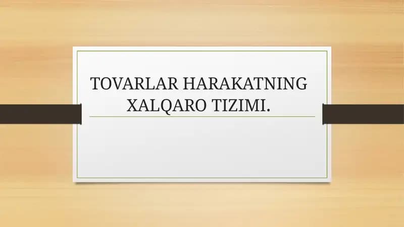 TOVARLAR HARAKATNING XALQARO TIZIMI