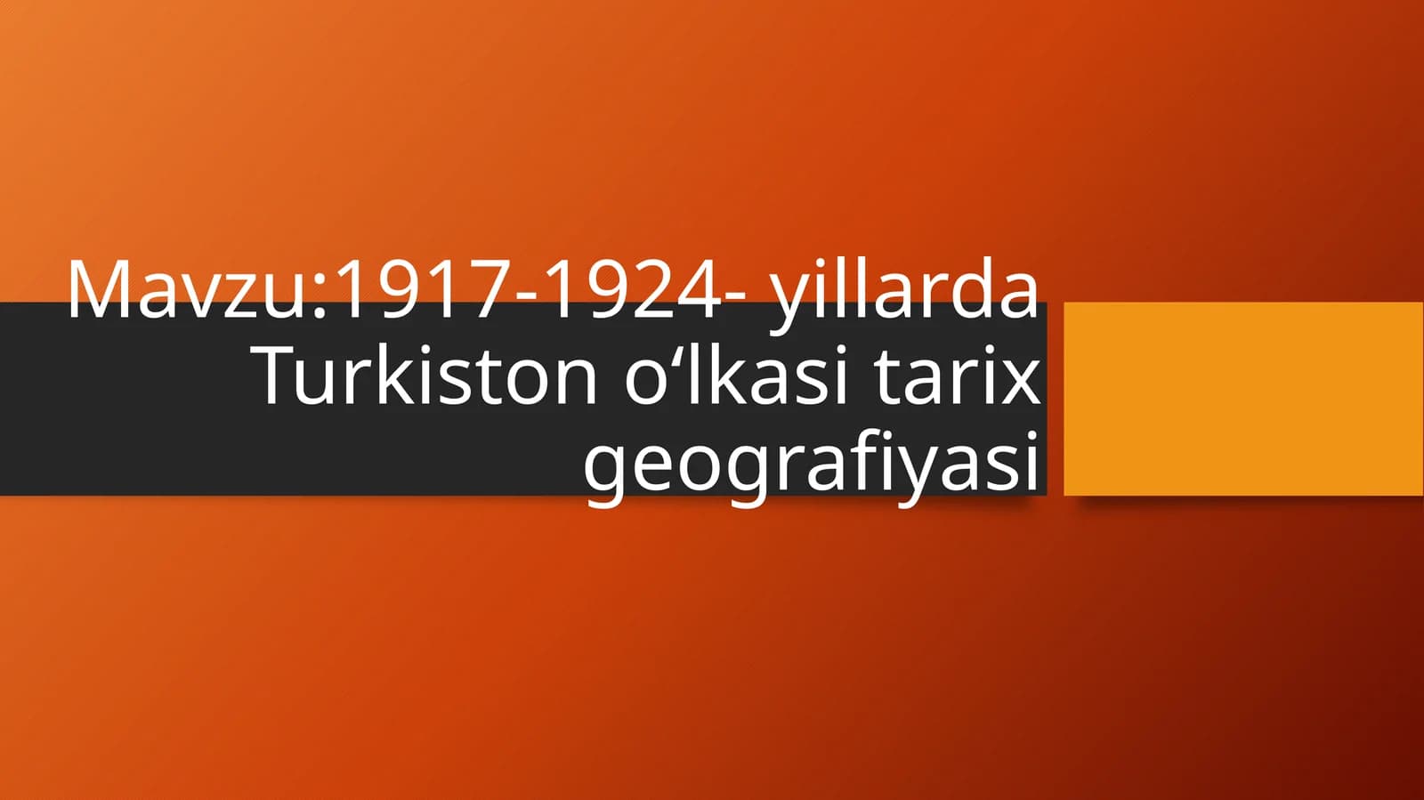 1917-1924- yillarda Turkiston oʻlkasi tarix geografiyasi